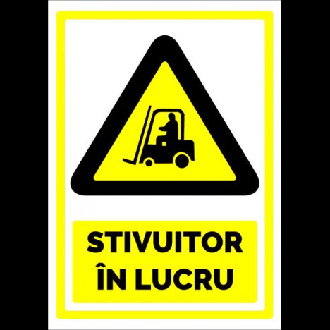 Semn pentru stivuitor in lucru